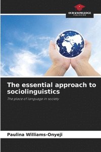 bokomslag The essential approach to sociolinguistics