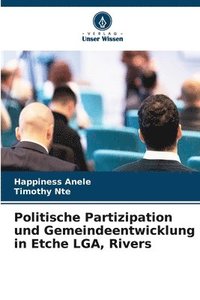 bokomslag Politische Partizipation und Gemeindeentwicklung in Etche LGA, Rivers