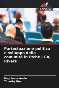 bokomslag Partecipazione politica e sviluppo della comunità in Etche LGA, Rivers