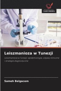 bokomslag Leiszmanioza w Tunezji