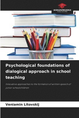 Psychological foundations of dialogical approach in school teaching