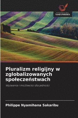 bokomslag Pluralizm religijny w zglobalizowanych spolecze?stwach