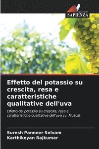 bokomslag Effetto del potassio su crescita, resa e caratteristiche qualitative dell'uva