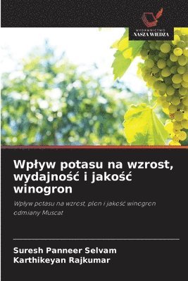 bokomslag Wplyw potasu na wzrost, wydajno?c i jako?c winogron
