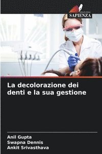 bokomslag La decolorazione dei denti e la sua gestione