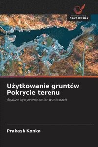 bokomslag U?ytkowanie gruntów Pokrycie terenu