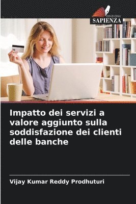 bokomslag Impatto dei servizi a valore aggiunto sulla soddisfazione dei clienti delle banche