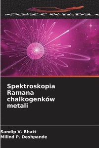 bokomslag Spektroskopia Ramana chalkogenków metali