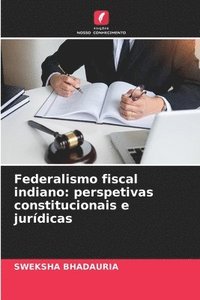 bokomslag Federalismo fiscal indiano: perspetivas constitucionais e jurídicas