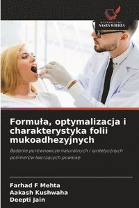 bokomslag Formula, optymalizacja i charakterystyka folii mukoadhezyjnych