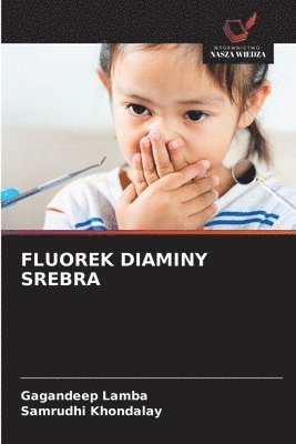 Gagandeep Lamba, Samrudhi Khondalay - Fluorek Diaminy Srebra, Häftad