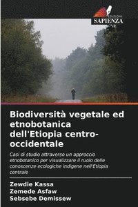 bokomslag Biodiversità vegetale ed etnobotanica dell'Etiopia centro-occidentale