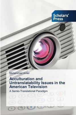 bokomslag Acculturation and Untranslatability Issues in the American Television