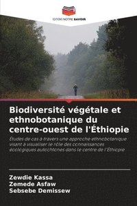 bokomslag Biodiversité végétale et ethnobotanique du centre-ouest de l'Éthiopie