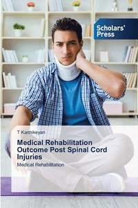 bokomslag Medical Rehabilitation Outcome Post Spinal Cord Injuries