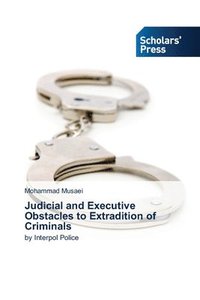 bokomslag Judicial and Executive Obstacles to Extradition of Criminals