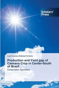 bokomslag Production and Yield gap of Cassava Crop in Center-South of Brazil