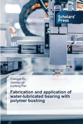 Fabrication and application of water-lubricated bearing with polymer bushing 1