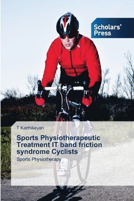 bokomslag Sports Physiotherapeutic Treatment IT band friction syndrome Cyclists