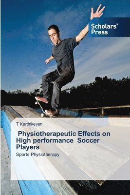 bokomslag Physiotherapeutic Effects on High performance Soccer Players