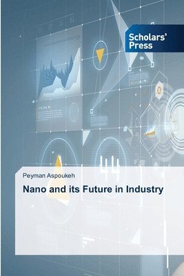 bokomslag Nano and its Future in Industry