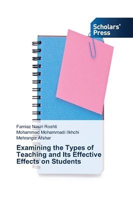 bokomslag Examining the Types of Teaching and Its Effective Effects on Students