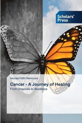 Asmaa Fathi Hamouda - Cancer - A Journey of Healing, Häftad