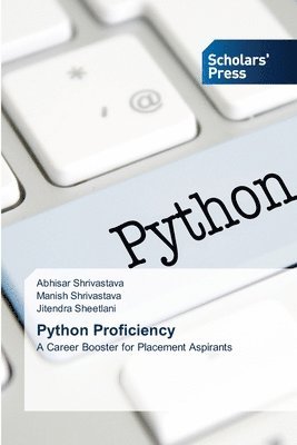 Abhisar Shrivastava, Manish Shrivastava, Jitendra Sheetlani - Python Proficiency, Häftad