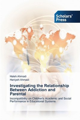 Investigating the Relationship Between Addiction and Parental 1