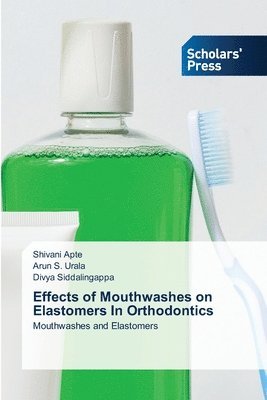 bokomslag Effects of Mouthwashes on Elastomers In Orthodontics