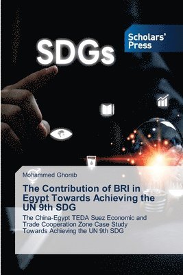 bokomslag The Contribution of BRI in Egypt Towards Achieving the UN 9th SDG