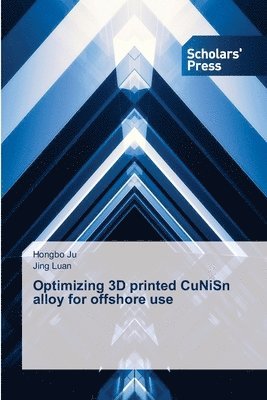 bokomslag Optimizing 3D printed CuNiSn alloy for offshore use