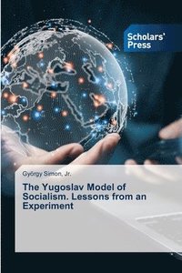 bokomslag Yugoslav Model of Socialism. Lessons from an Experiment