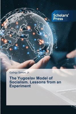 bokomslag Yugoslav Model of Socialism. Lessons from an Experiment