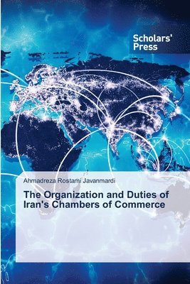 The Organization and Duties of Iran's Chambers of Commerce 1