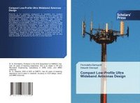 bokomslag Compact Low-Profile Ultra Wideband Antennas Design