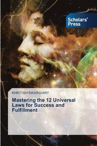 bokomslag Mastering the 12 Universal Laws for Success and Fulfillment