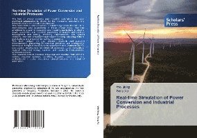 Wei Jiang, Song Xu - Real-time Simulation of Power Conversion and Industrial Processes, Häftad