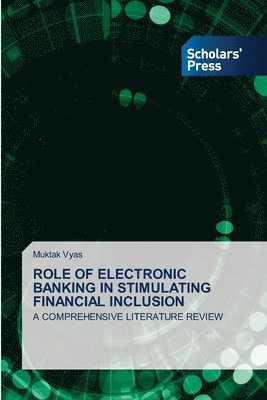 Role of Electronic Banking in Stimulating Financial Inclusion 1