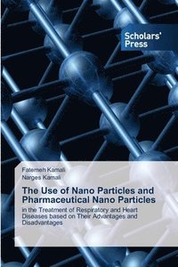 bokomslag The Use of Nano Particles and Pharmaceutical Nano Particles