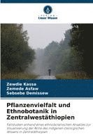 bokomslag Pflanzenvielfalt und Ethnobotanik in Zentralwestäthiopien