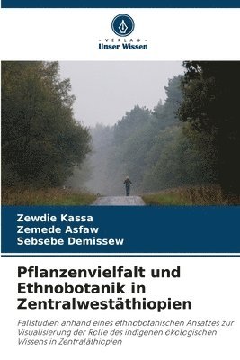 Pflanzenvielfalt und Ethnobotanik in Zentralwestäthiopien