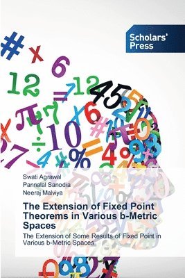 bokomslag The Extension of Fixed Point Theorems in Various b-Metric Spaces