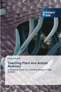 bokomslag Teaching Plant and Animal Anatomy