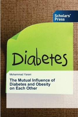 bokomslag The Mutual Influence of Diabetes and Obesity on Each Other