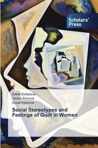 bokomslag Social Stereotypes and Feelings of Guilt in Women