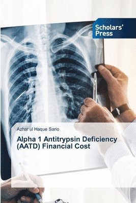 bokomslag Alpha 1 Antitrypsin Deficiency (AATD) Financial Cost