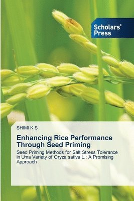 Shimi K S, Shimi K. S., SHIMI K S - Enhancing Rice Performance Through Seed Priming, Häftad