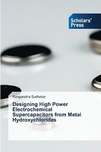 bokomslag Designing High Power Electrochemical Supercapacitors from Metal Hydroxychlorides