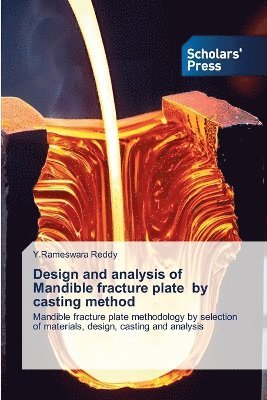 bokomslag Design and analysis of Mandible fracture plate by casting method